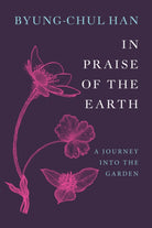 In Praise of the Earth : A Journey into the Garden - 9781509567898
