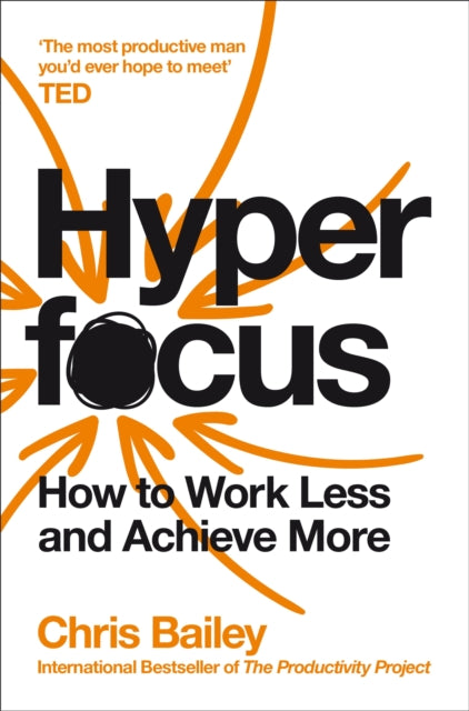 Hyperfocus : How to Work Less and Achieve More - 9781509866137