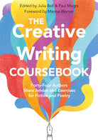 The Creative Writing Coursebook : Forty-Four Authors Share Advice and Exercises for Fiction and Poetry - 9781509868278