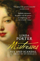 Mistresses : Sex and Scandal at the Court of Charles II - 9781509877072