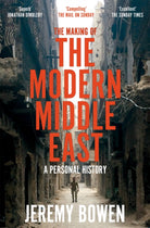 The Making of the Modern Middle East : A Personal History - 9781509890934