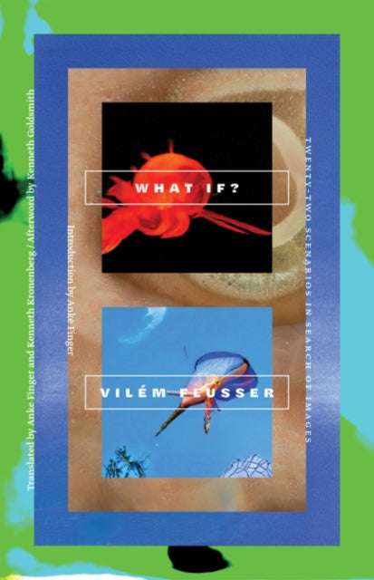What If? : Twenty-Two Scenarios in Search of Images - 9781517913656