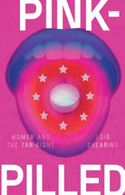 Pink-Pilled : Women and the Far Right - 9781526170699