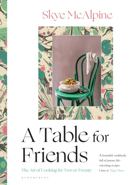 A Table for Friends : The Art of Cooking for Two or Twenty - 9781526615114