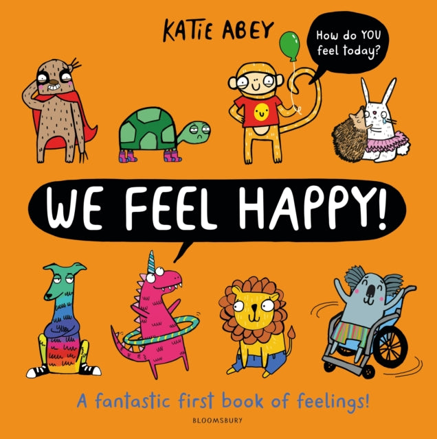 We Feel Happy : A fantastic first book of feelings! - 9781526619907