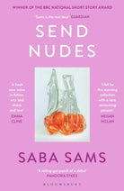 Send Nudes : By the winner of the BBC National Short Story Award 2022 - 9781526621795