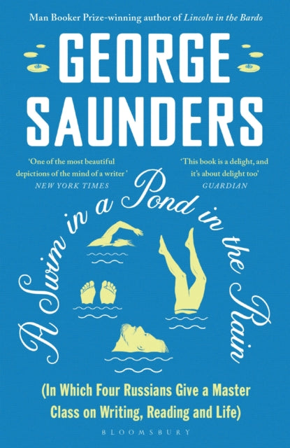 A Swim in a Pond in the Rain : From the Man Booker Prize-winning, New York Times-bestselling author of Lincoln in the Bardo - 9781526624246