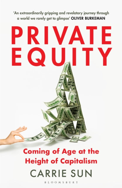 Private Equity : Coming of Age at the Height of Capitalism - 9781526634733