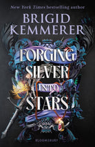 Forging Silver into Stars : The exhilarating young adult romantasy series from the world of A Curse So Dark and Lonely