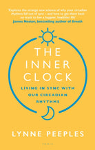 The Inner Clock : Living in Sync With Our Circadian Rhythms - 9781526649096