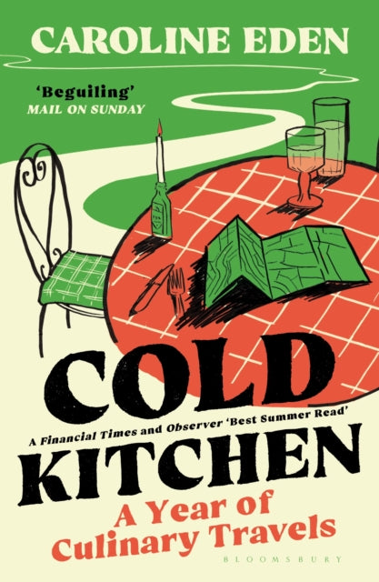 Cold Kitchen : A Year of Culinary Travels - 9781526658999