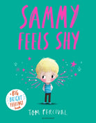 Sammy Feels Shy : A Big Bright Feelings Book - 9781526673947