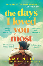 The Days I Loved You Most : 'If you need a big ol' love story in your life then make it this one.' Prima - 9781526674586