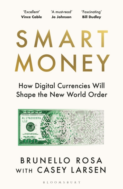Smart Money : How Digital Currencies Will Shape the New World Order - 9781526678492