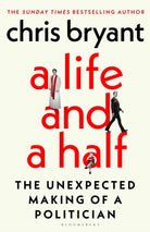 A Life and a Half : The Unexpected Making of a Politician - 9781526680914