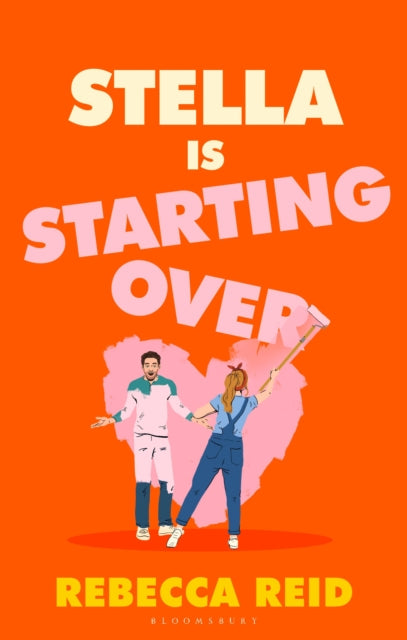 Stella Is Starting Over : A hilarious and uplifting rom-com perfect for holiday reading and for fans of Lucy Vine and Lindsey Kelk