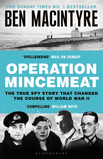 Operation Mincemeat : The True Spy Story that Changed the Course of World War II - 9781526682574