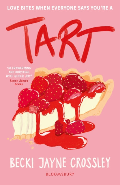 Tart : 'A heartwarming story, bursting with queer joy' - Simon James Green - 9781526684455