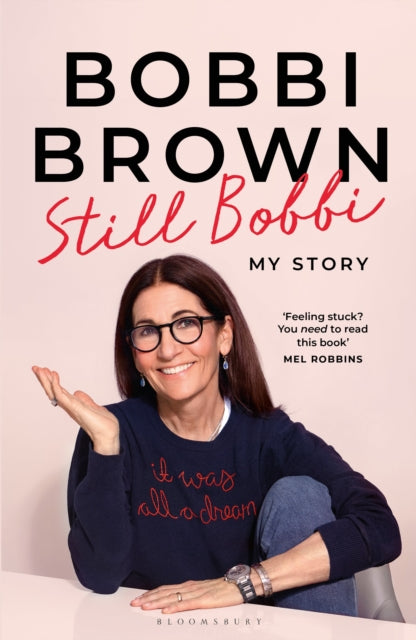 Still Bobbi : Stories of authenticity, resilience and reinvention from the iconic entrepreneur - 9781526687722