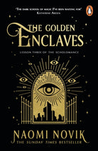 The Golden Enclaves : The triumphant conclusion to the Sunday Times bestselling dark academia fantasy trilogy - 9781529100938