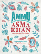 Ammu : Indian Homecooking to Nourish Your Soul - 9781529148145
