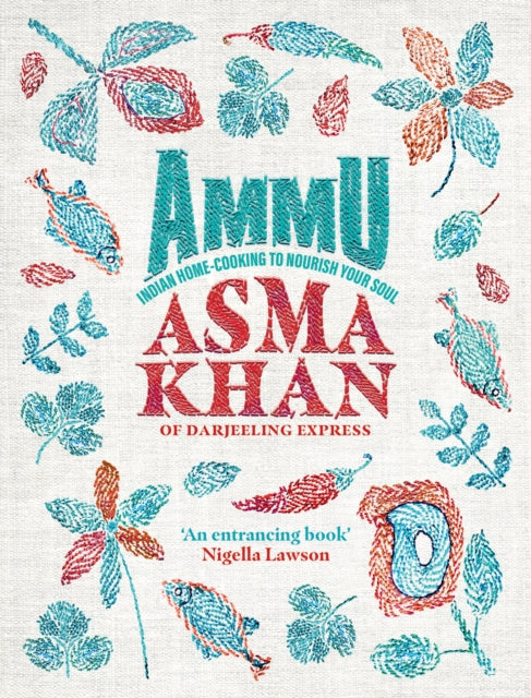 Ammu : Indian Homecooking to Nourish Your Soul - 9781529148145
