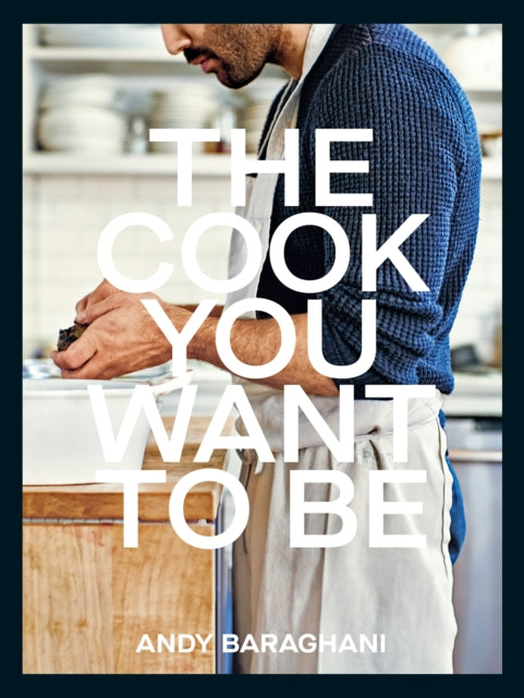 The Cook You Want to Be : Everyday Recipes to Impress - 9781529149821