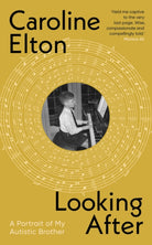 Looking After : A Portrait of My Autistic Brother - 9781529151848