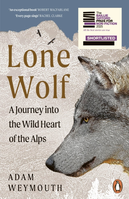 Lone Wolf : A Journey Into the Wild Heart of the Alps