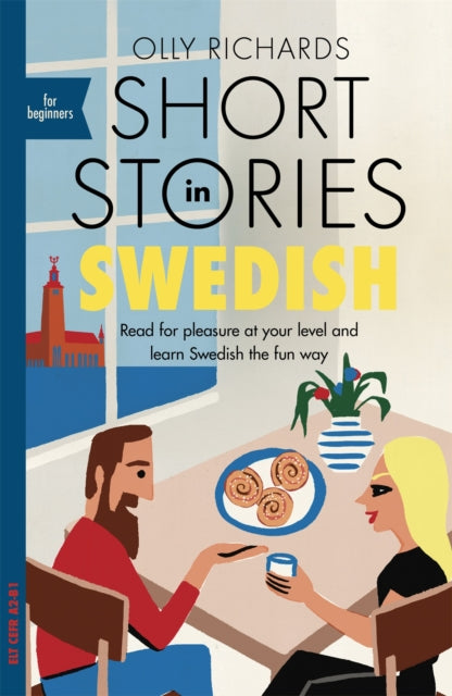 Short Stories in Swedish for Beginners : Read for pleasure at your level, expand your vocabulary and learn Swedish the fun way! - 9781529302745