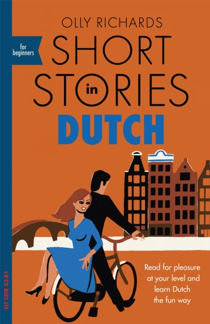 Short Stories in Dutch for Beginners : Read for pleasure at your level, expand your vocabulary and learn Dutch the fun way! - 9781529302868