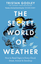 The Secret World of Weather : A must-have for all nature lovers - perfect reading for your summer walks