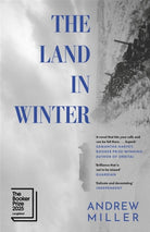 The Land in Winter : Longlisted for the Booker Prize 2025 - 9781529354270