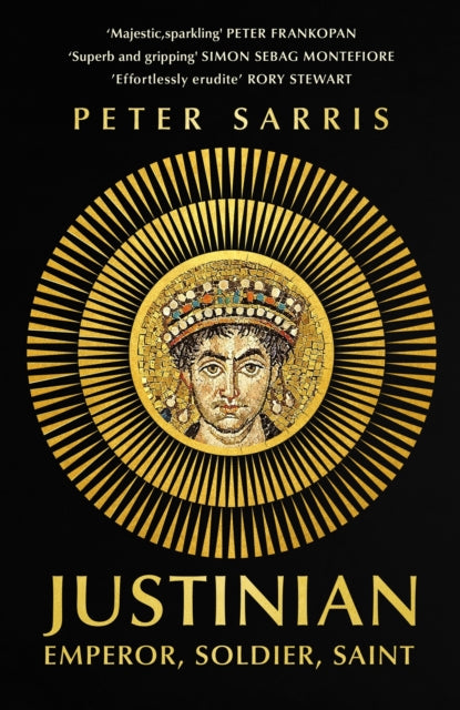 Justinian : Emperor, Soldier, Saint - 9781529365405