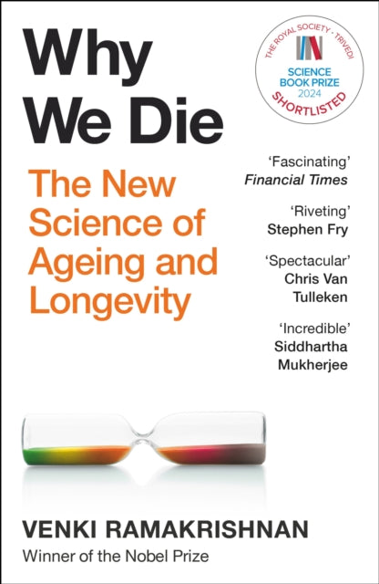 Why We Die : The New Science of Longevity - 'Changed my perspective on the whole living world' Chris Van Tulleken - 9781529369281
