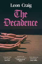 The Decadence : An unnerving novel of summer debauchery