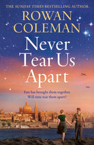 Never Tear Us Apart : a spellbinding, sweeping historical story about love, war and fate, new for 2025 from the bestselling author - 9781529376630