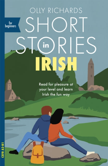 Short Stories in Irish for Beginners : Read for pleasure at your level, expand your vocabulary and learn Irish the fun way! - 9781529377200