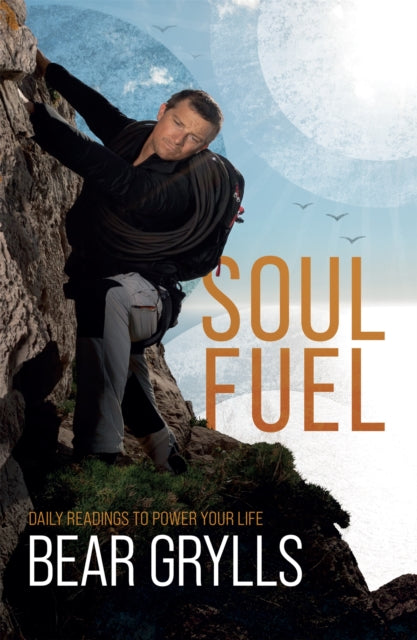 Soul Fuel : Start your day on the right foot with the world's best-known adventurer - 9781529387094