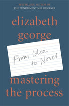 Mastering the Process : From Idea to Novel - 9781529390810