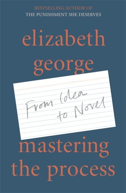 Mastering the Process : From Idea to Novel - 9781529390810