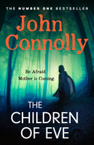 The Children of Eve : Gripping, terrifying and utterly absorbing, the new Sunday Times bestselling Charlie Parker thriller (May 2025) - 9781529391923