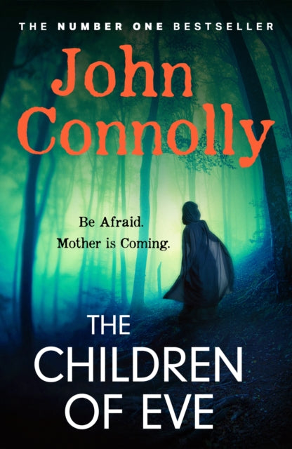 The Children of Eve : Gripping, terrifying and utterly absorbing, the new Sunday Times bestselling Charlie Parker thriller (May 2025) - 9781529391923
