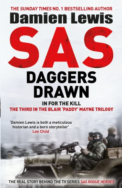 SAS Daggers Drawn : In For the Kill: The Third in the Blair 'Paddy' Mayne Trilogy - 9781529413878