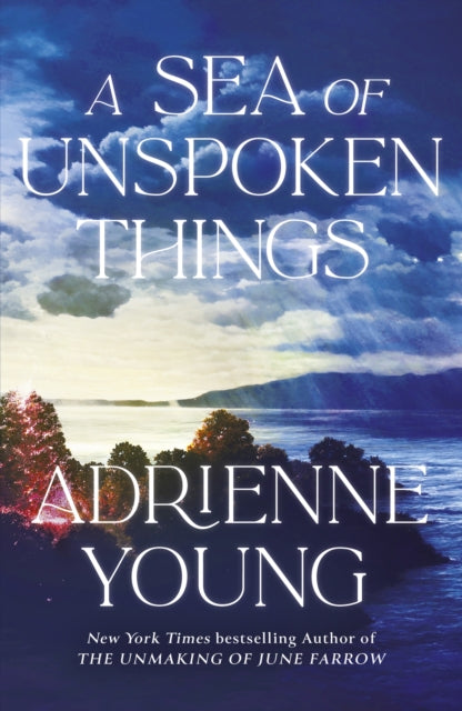 A Sea of Unspoken Things : the new magical mystery from the bestselling author of Spells for Forgetting - 9781529433661