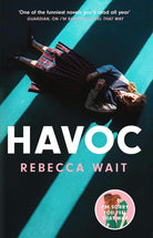 Havoc : a blistering tragicomedy from the author of I'm Sorry You Feel That Way - 9781529434453