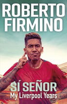 SI SENOR : My Liverpool Years - THE LONG-AWAITED MEMOIR FROM A LIVERPOOL LEGEND - 9781529435658