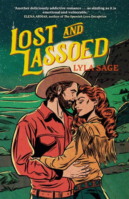Lost and Lassoed : A steamy enemies-to-lovers, best friend's brother romance from the author of TikTok sensation DONE AND DUSTED - 9781529436716