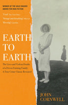 Earth to Earth : Lives and Violent Deaths of a Devon Farming Family: A True Crime Classic Revisited - 9781529441963
