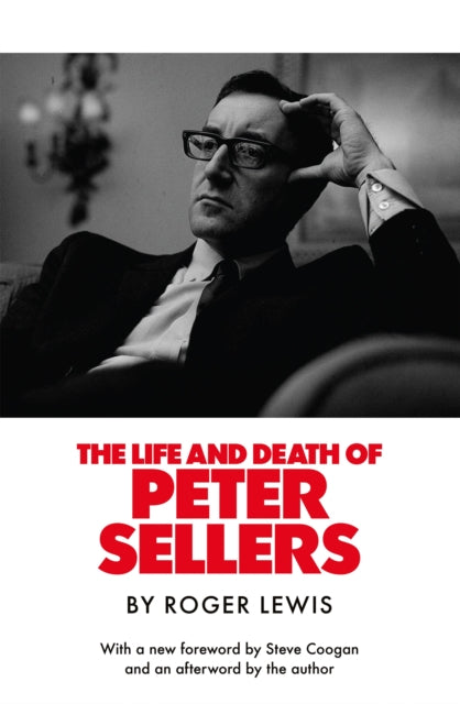 The Life and Death of Peter Sellers - 9781529446753